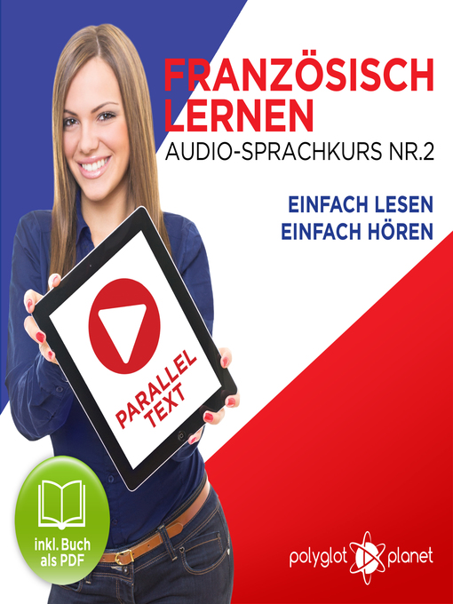 Titeldetails für Französisch Lernen - Einfach Lesen - Einfach Hören: Paralleltext Audio-Sprachkurs Nr. 2 nach Polyglot Planet - Verfügbar
